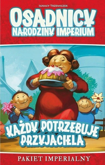 OSADNICY NARODZINY IMPERIUM: KAŻDY POTRZEBUJE PRZYJACIELA